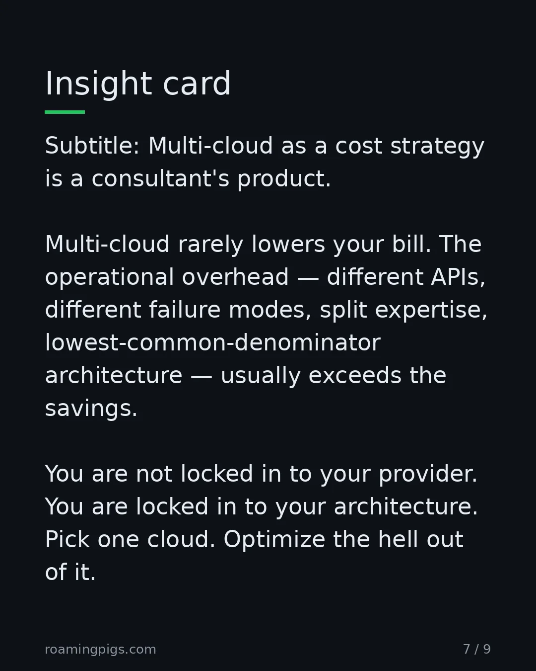 Slide 7 of 9: Insight card. Subtitle: Multi-cloud as a cost strategy is a consultant's product. Multi-cloud rarely lowers your bill. The operational…