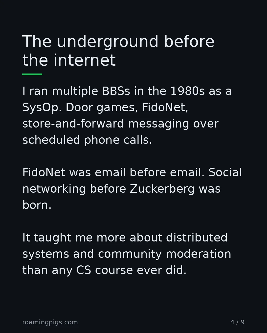 Slide 4 of 9: The underground before the internet. I ran multiple BBSs in the 1980s as a SysOp. Door games, FidoNet, store-and-forward messaging over…