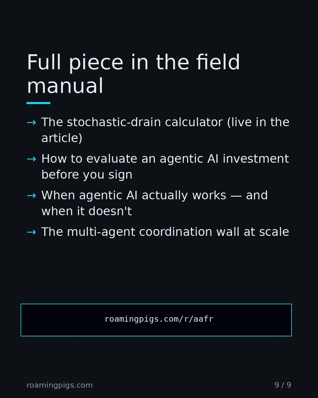 Slide 9 of 9: Call to action: The stochastic-drain calculator (live in the article) How to evaluate an agentic AI investment before you sign When agentic…