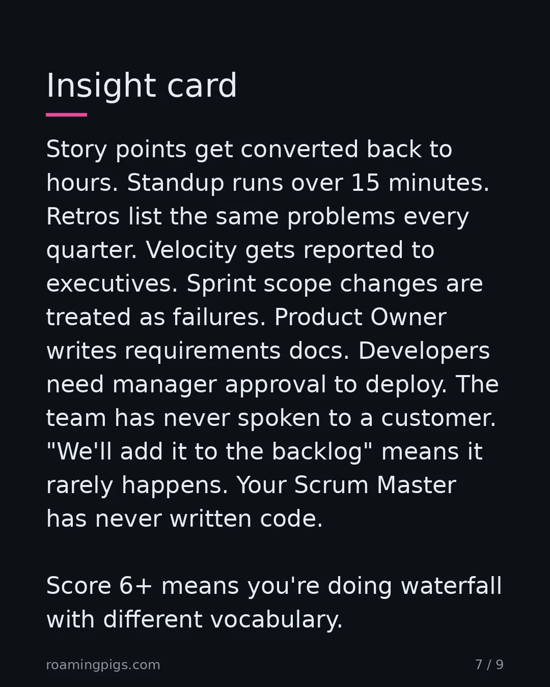 Slide 7 of 9: Insight card. Story points get converted back to hours. Standup runs over 15 minutes. Retros list the same problems every quarter. Velocity…