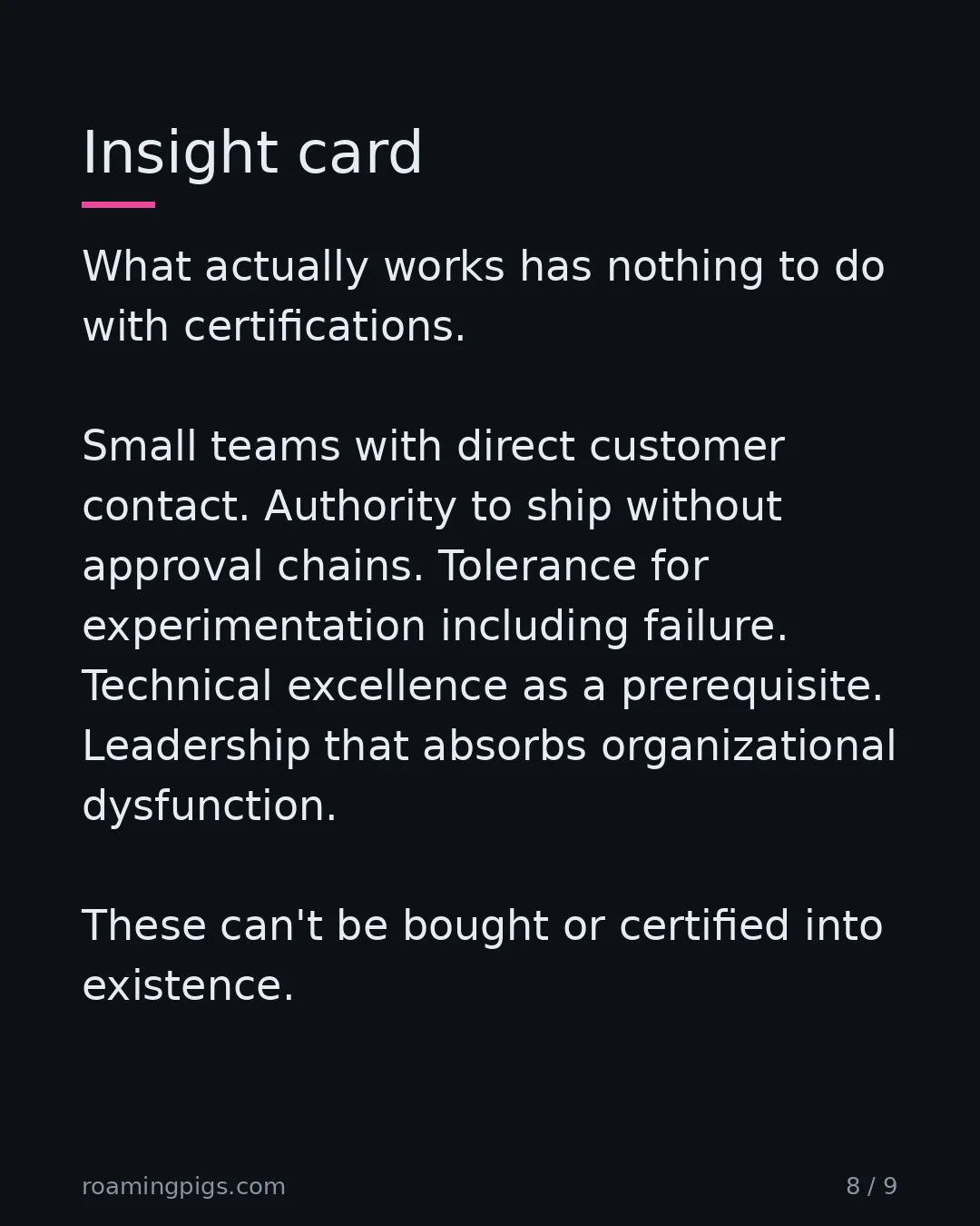 Slide 8 of 9: Insight card. What actually works has nothing to do with certifications. Small teams with direct customer contact. Authority to ship…