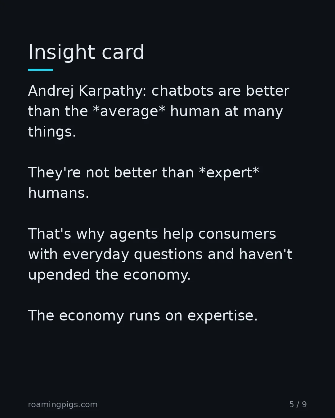 Slide 5 of 9: Karpathy's distinction. Average vs expert. Andrej Karpathy: chatbots are better than the *average* human at many things. They're not better…