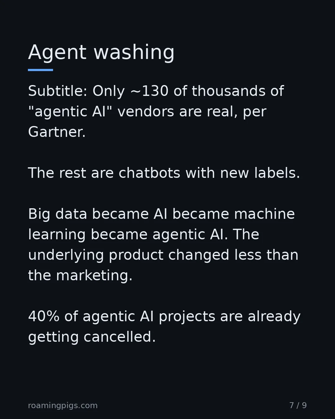 Slide 7 of 9: Agent washing. Subtitle: Only ~130 of thousands of "agentic AI" vendors are real, per Gartner. The rest are chatbots with new labels. Big…