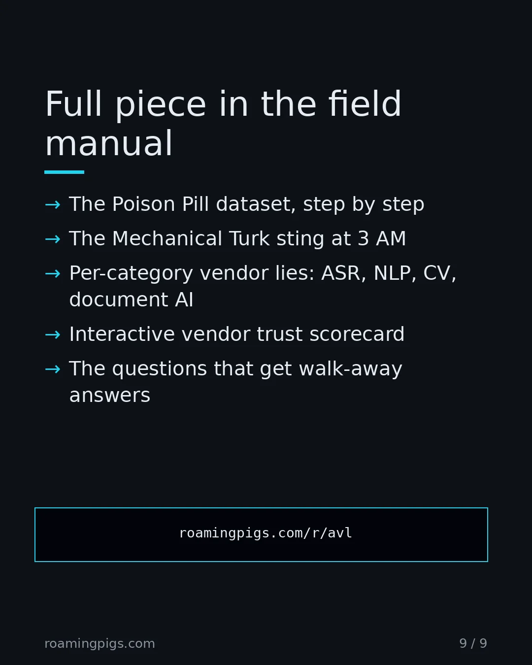 Slide 9 of 9: Call to action: The Poison Pill dataset, step by step The Mechanical Turk sting at 3 AM Per-category vendor lies: ASR, NLP, CV, document AI…
