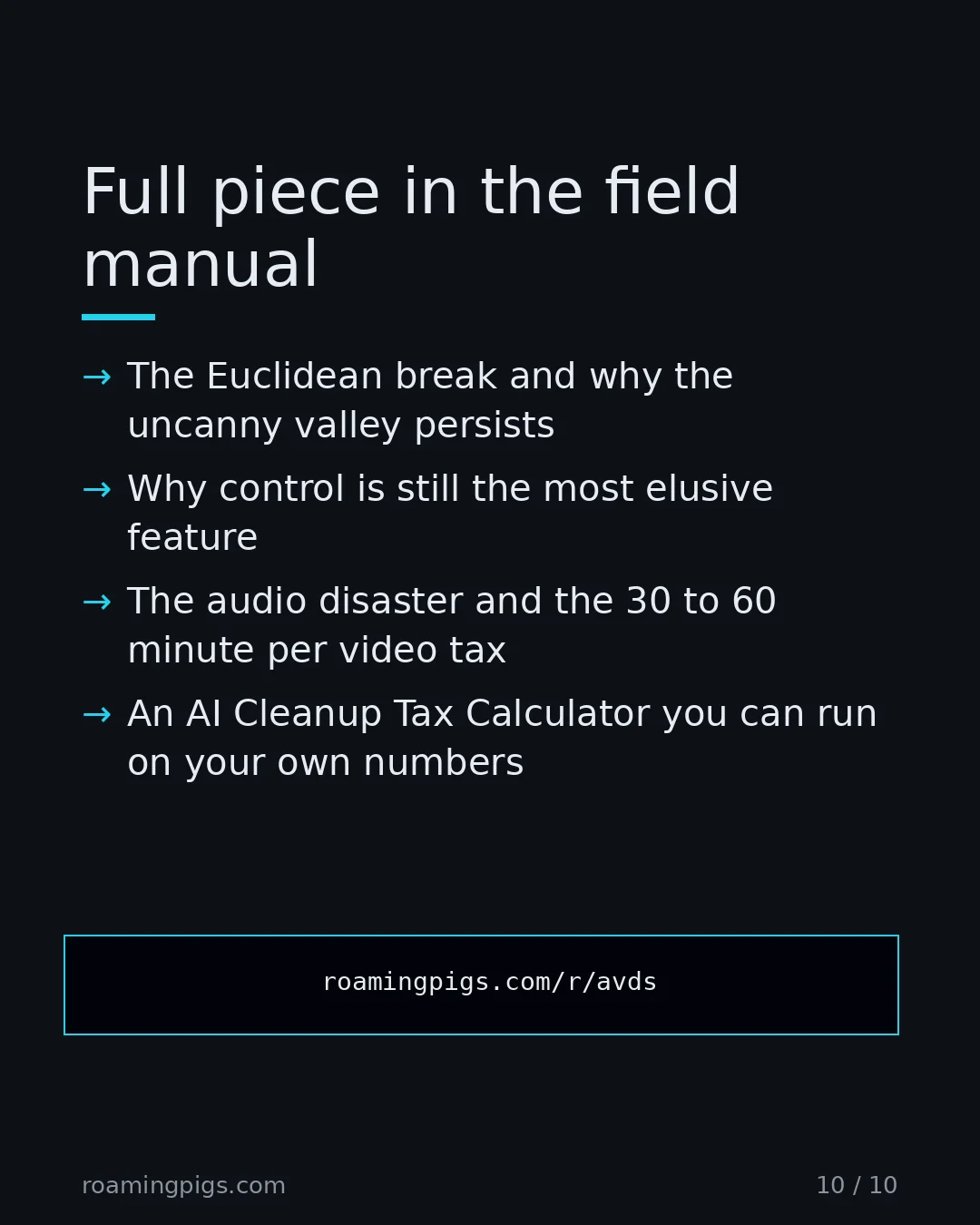 Slide 10 of 10: Call to action: The Euclidean break and why the uncanny valley persists Why control is still the most elusive feature The audio disaster…