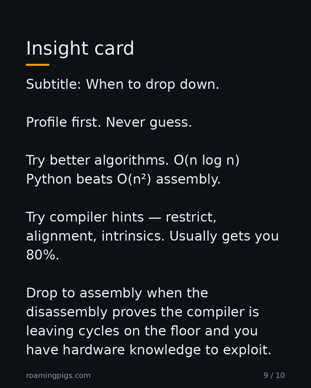 Slide 9 of 10: Insight card. Subtitle: When to drop down. Profile first. Never guess. Try better algorithms. O(n log n) Python beats O(n²) assembly. Try…