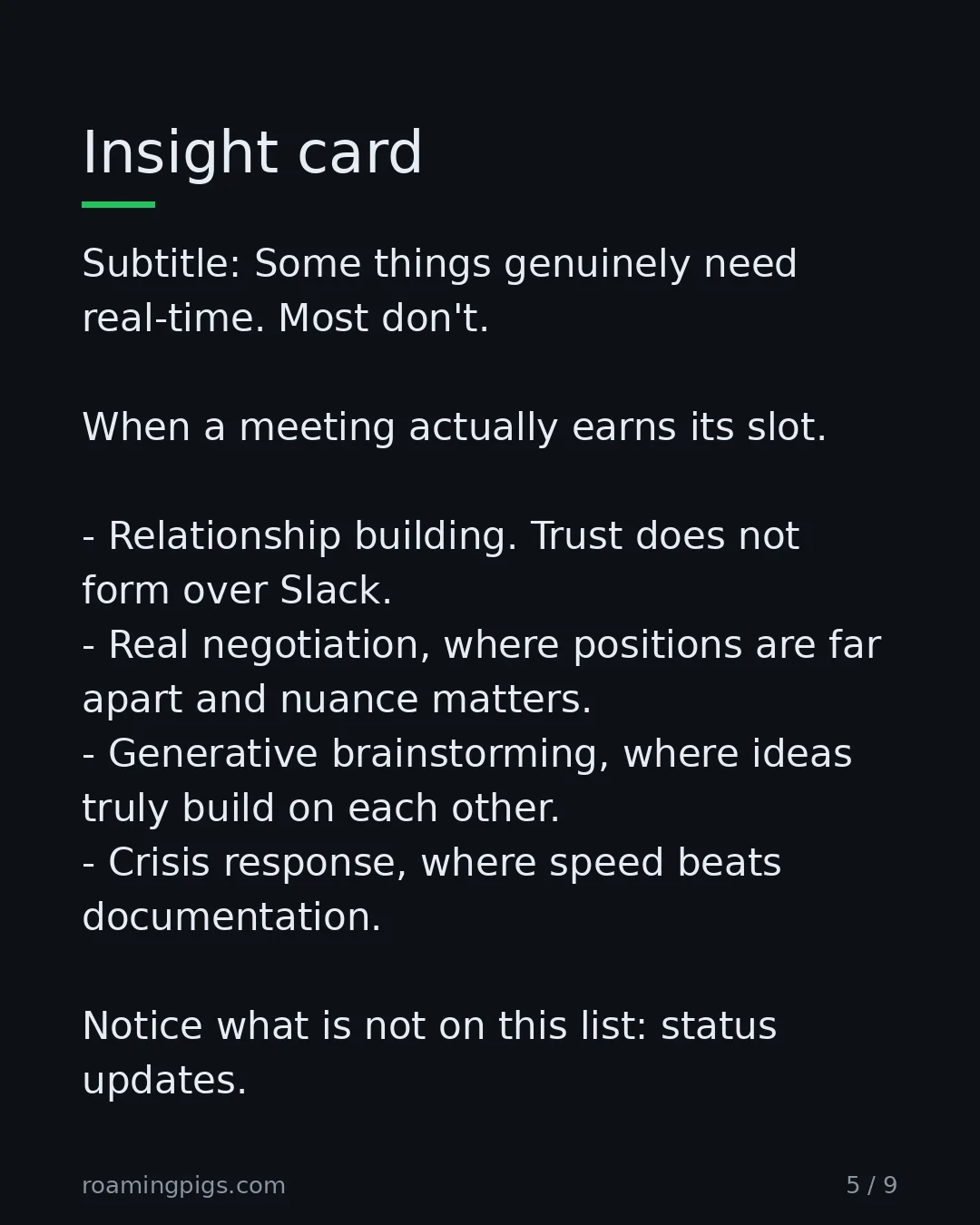 Slide 5 of 9: Insight card. Subtitle: Some things genuinely need real-time. Most don't. When a meeting actually earns its slot. Relationship building.…