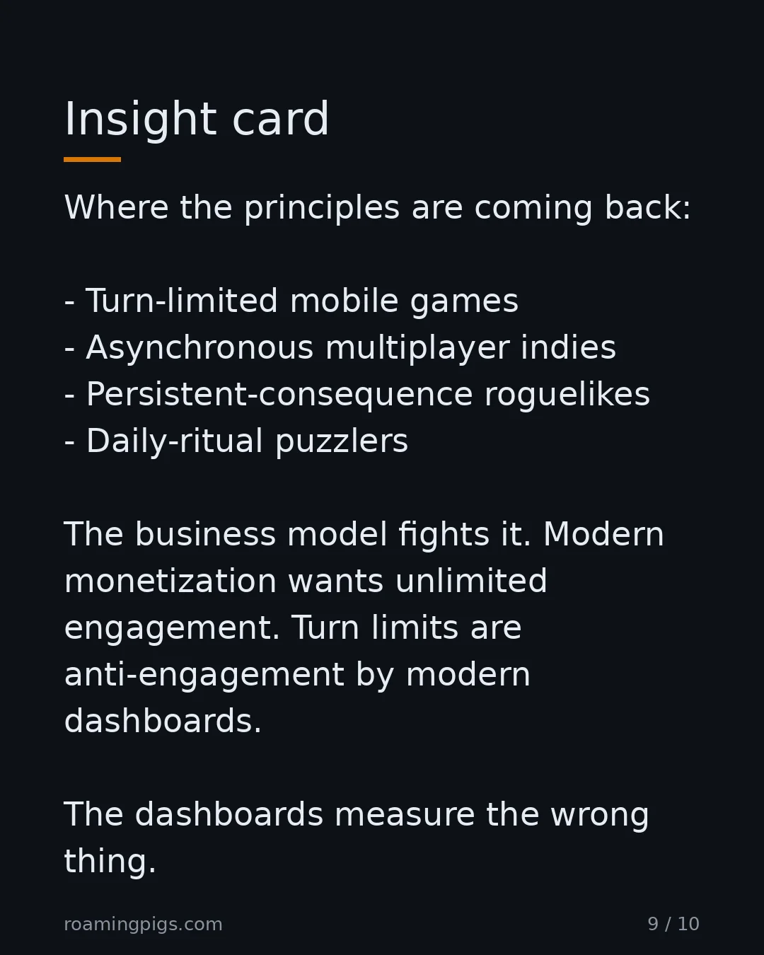 Slide 9 of 10: Insight card. Where the principles are coming back: Turn-limited mobile games Asynchronous multiplayer indies Persistent-consequence…