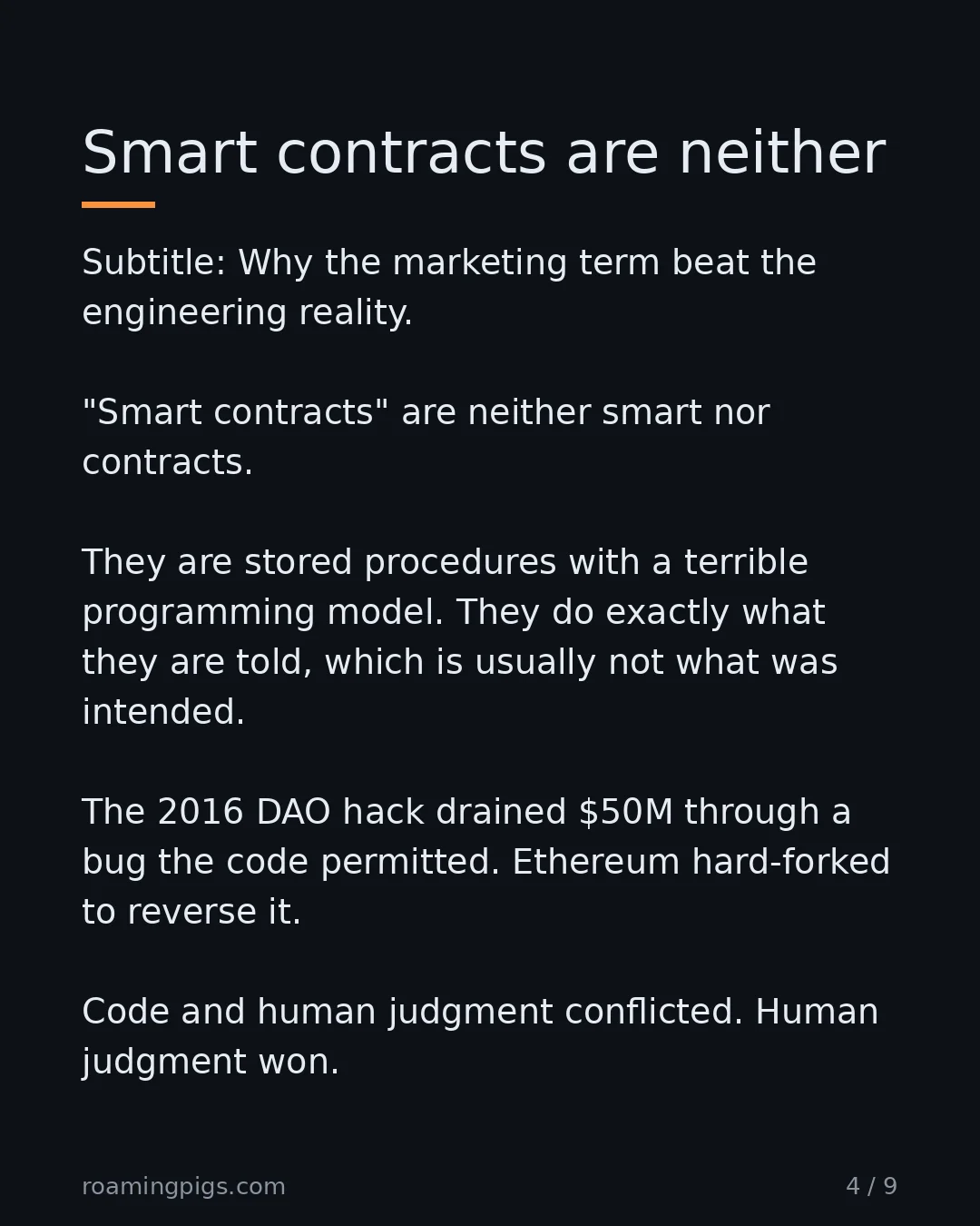 Slide 4 of 9: Smart contracts are neither. Subtitle: Why the marketing term beat the engineering reality. "Smart contracts" are neither smart nor…