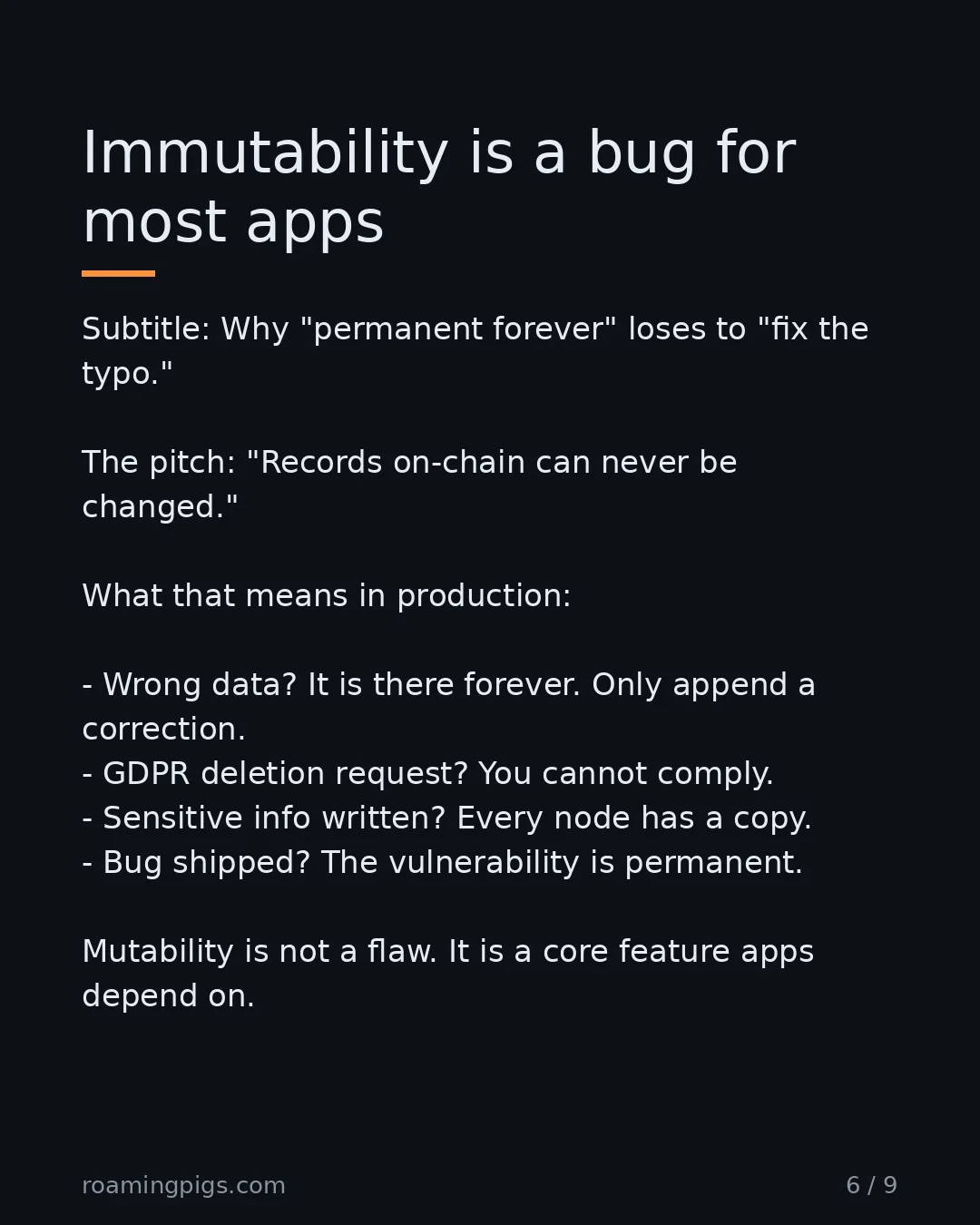 Slide 6 of 9: Immutability is a bug for most apps. Subtitle: Why "permanent forever" loses to "fix the typo." The pitch: "Records on-chain can never be…