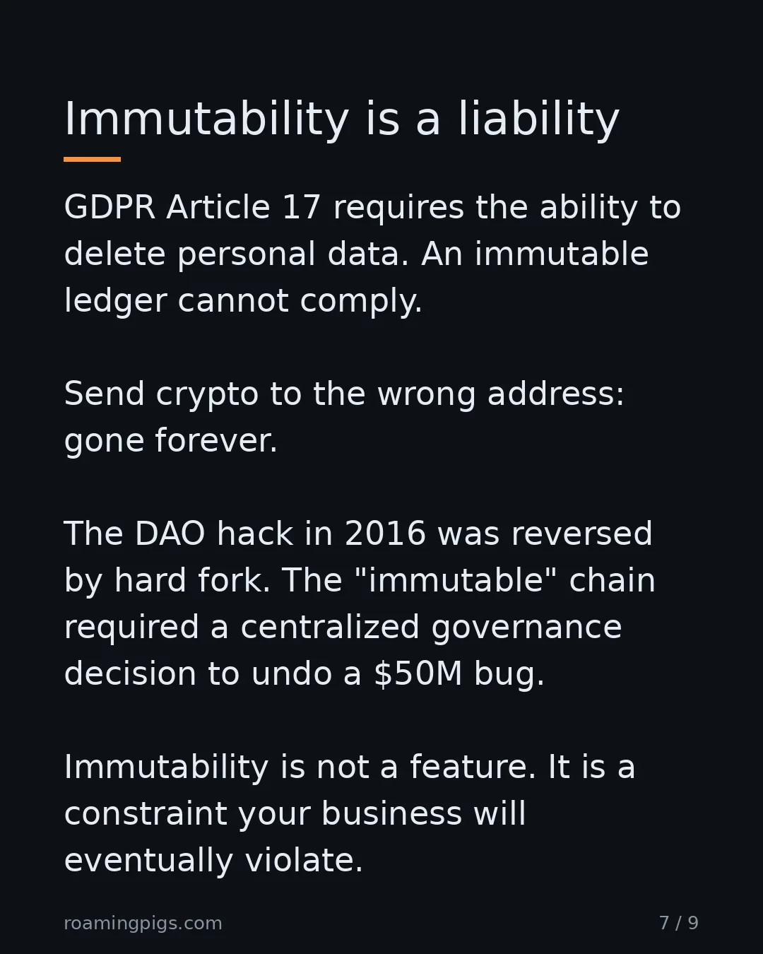 Slide 7 of 9: Immutability is a liability. GDPR Article 17 requires the ability to delete personal data. An immutable ledger cannot comply. Send crypto…