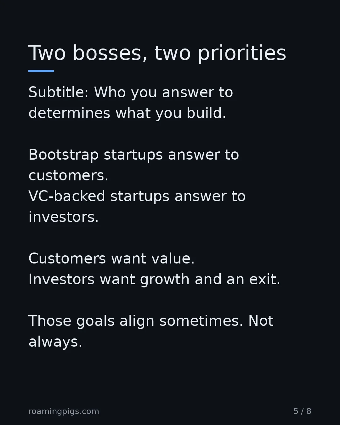 Slide 5 of 8: Two bosses, two priorities. Subtitle: Who you answer to determines what you build. Bootstrap startups answer to customers. VC-backed…