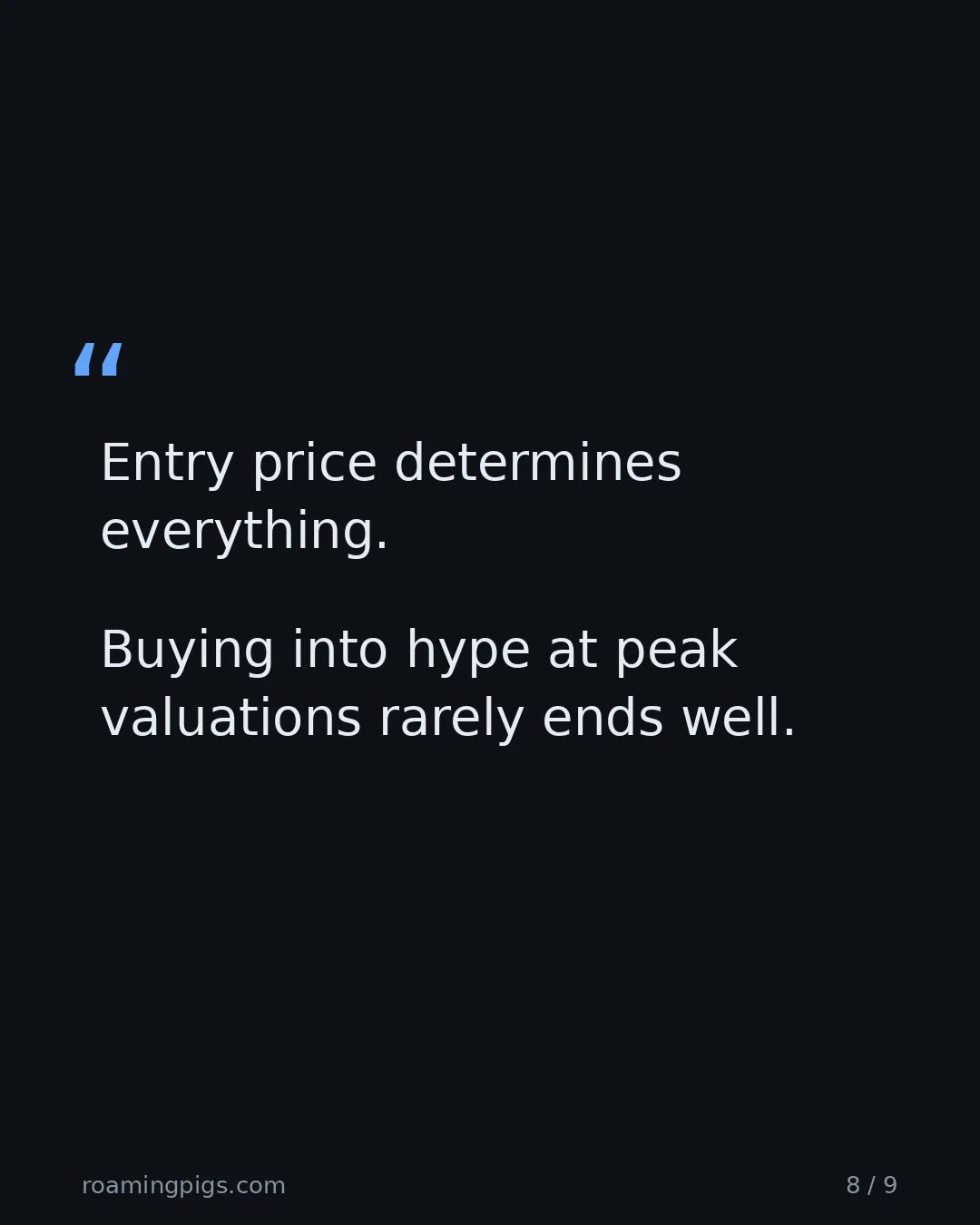 Slide 8 of 9: Quote: Entry price determines everything. Buying into hype at peak valuations rarely ends well.