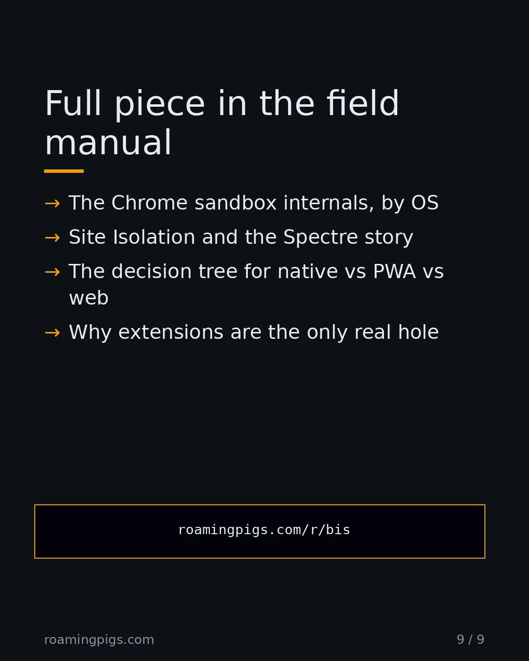 Slide 9 of 9: Call to action: The Chrome sandbox internals, by OS Site Isolation and the Spectre story The decision tree for native vs PWA vs web Why…
