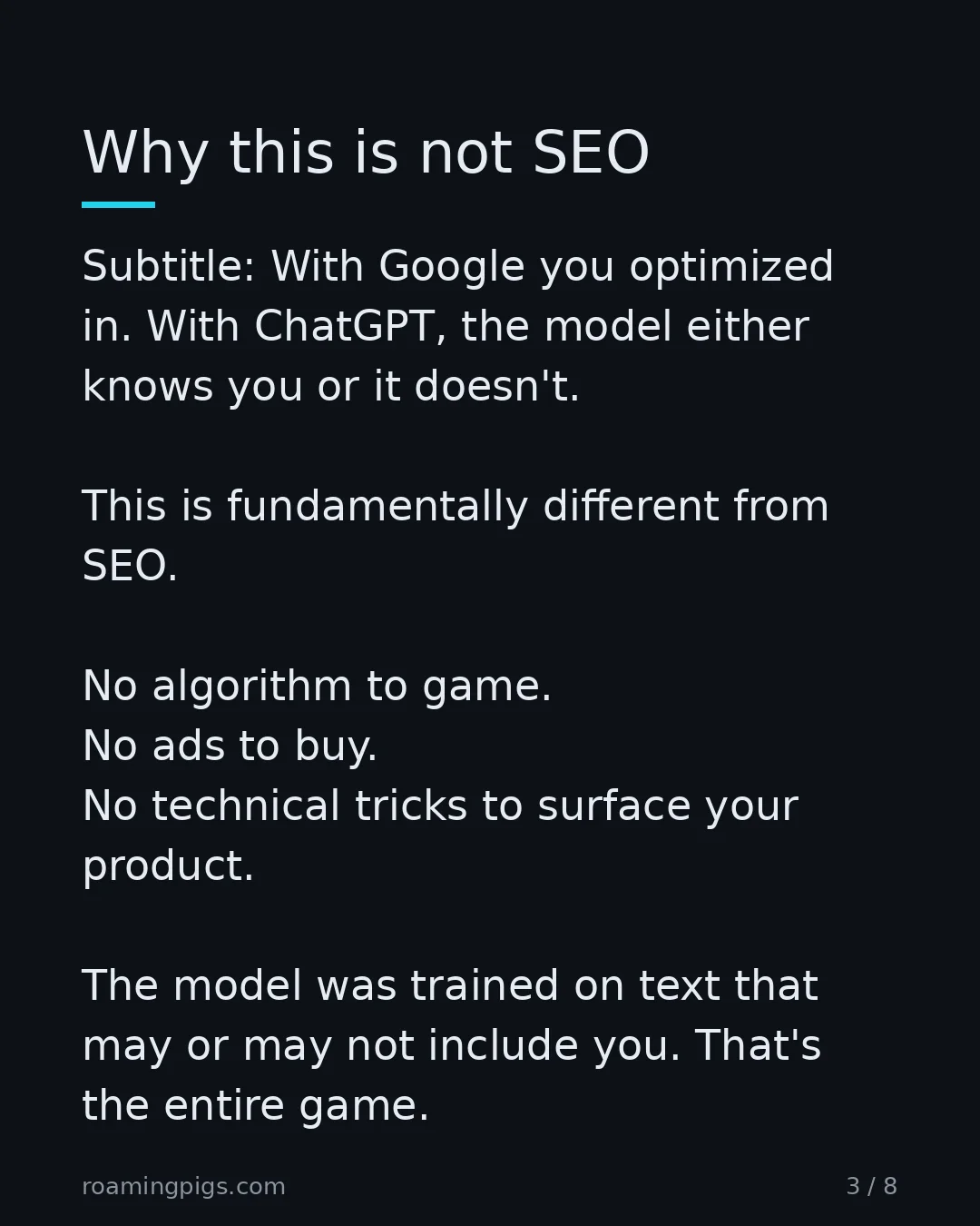 Slide 3 of 8: Why this is not SEO. Subtitle: With Google you optimized in. With ChatGPT, the model either knows you or it doesn't. This is fundamentally…