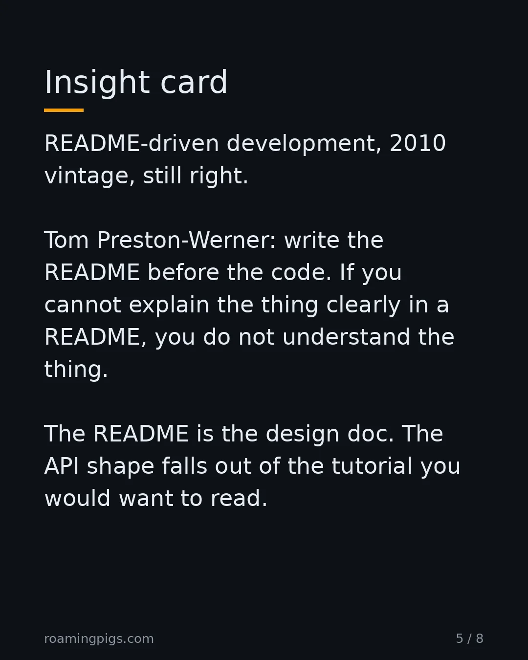 Slide 5 of 8: Insight card. README-driven development, 2010 vintage, still right. Tom Preston-Werner: write the README before the code. If you cannot…