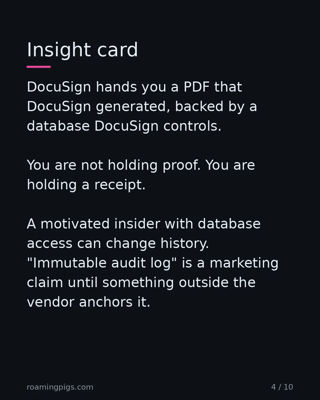 Slide 4 of 10: Your audit trail is a database row on someone else's server. DocuSign hands you a PDF that DocuSign generated, backed by a database…
