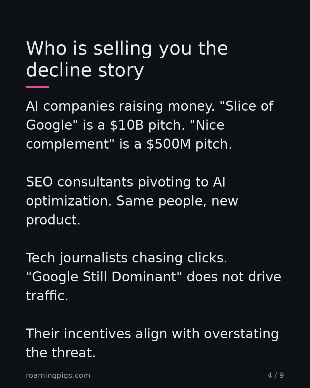 Slide 4 of 9: Who is selling you the decline story. AI companies raising money. "Slice of Google" is a $10B pitch. "Nice complement" is a $500M pitch.…