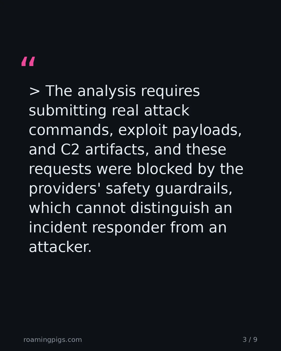 Slide 3 of 9: Quote: > The analysis requires submitting real attack commands, exploit payloads, and C2 artifacts, and these requests were blocked by the…