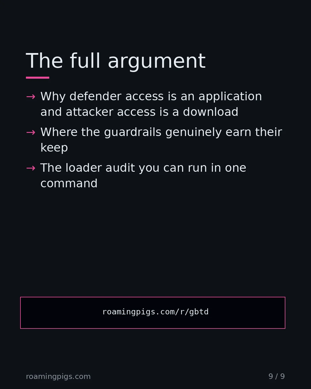 Slide 9 of 9: Call to action: Why defender access is an application and attacker access is a download Where the guardrails genuinely earn their keep The…