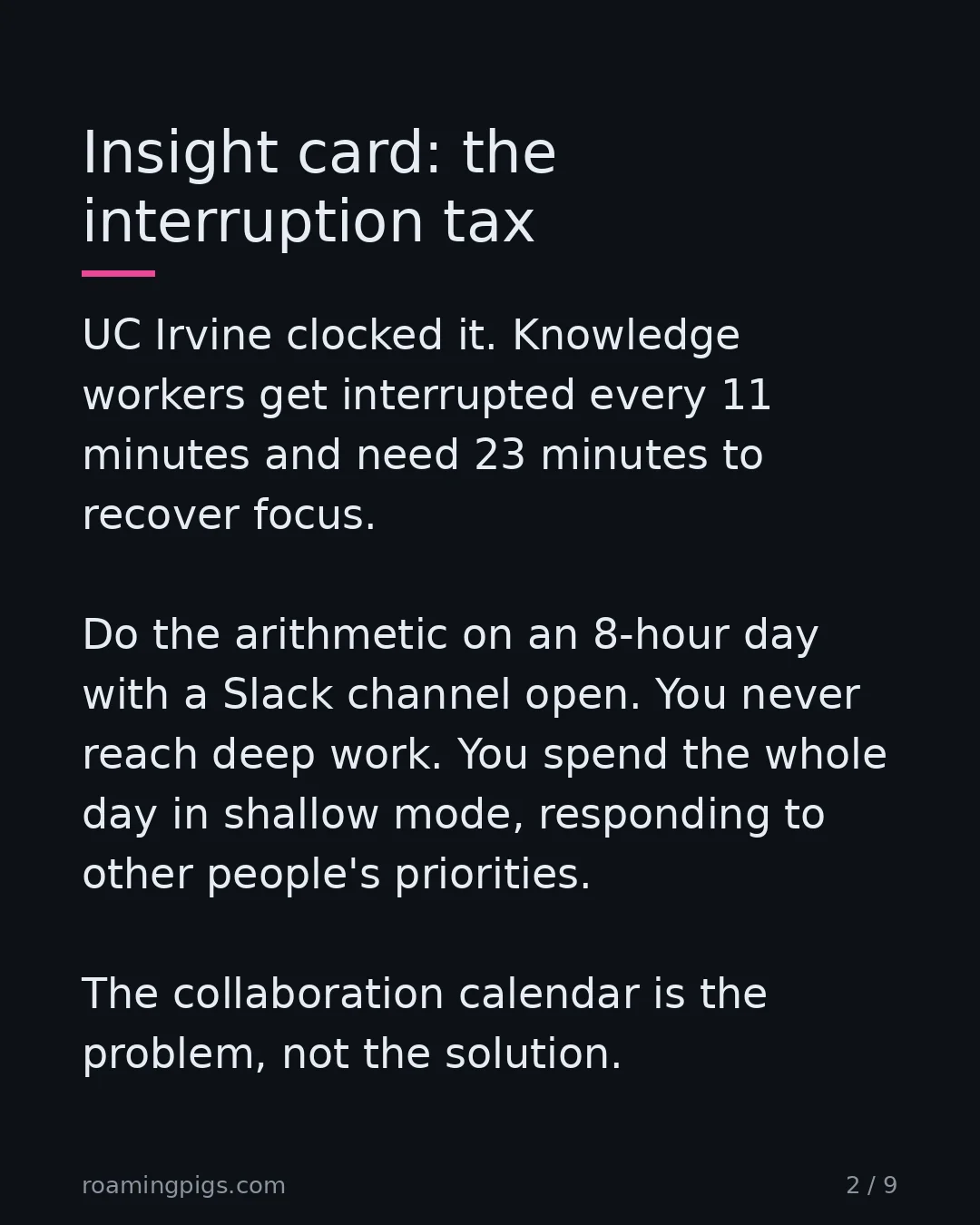 Slide 2 of 9: Insight card: the interruption tax. UC Irvine clocked it. Knowledge workers get interrupted every 11 minutes and need 23 minutes to recover…