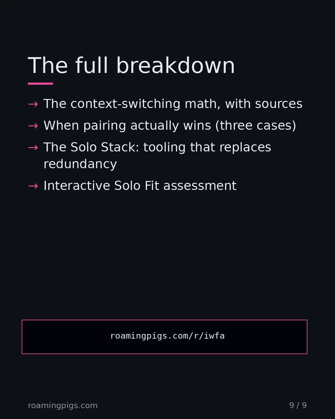 Slide 9 of 9: Call to action: The context-switching math, with sources When pairing actually wins (three cases) The Solo Stack: tooling that replaces…