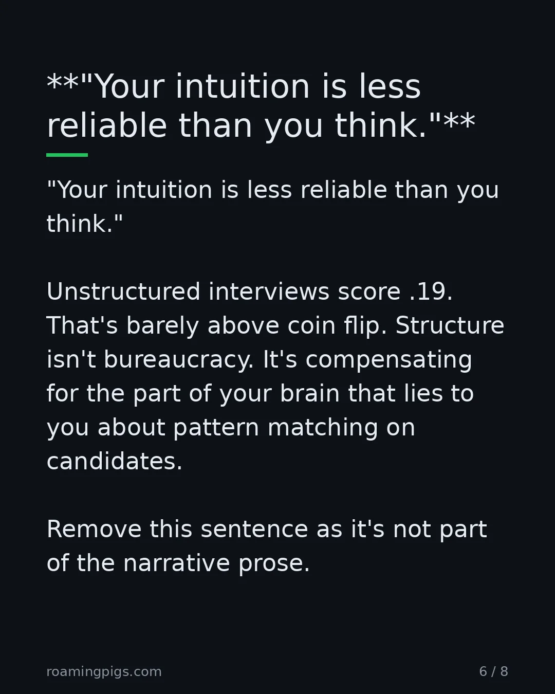 Slide 6 of 8: "Your intuition is less reliable than you think.". "Your intuition is less reliable than you think." Unstructured interviews score .19.…