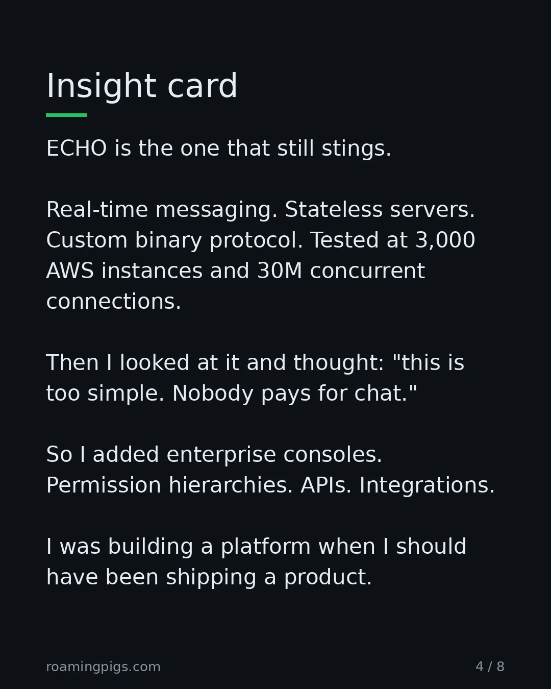 Slide 4 of 8: Insight card. ECHO is the one that still stings. Real-time messaging. Stateless servers. Custom binary protocol. Tested at 3,000 AWS…