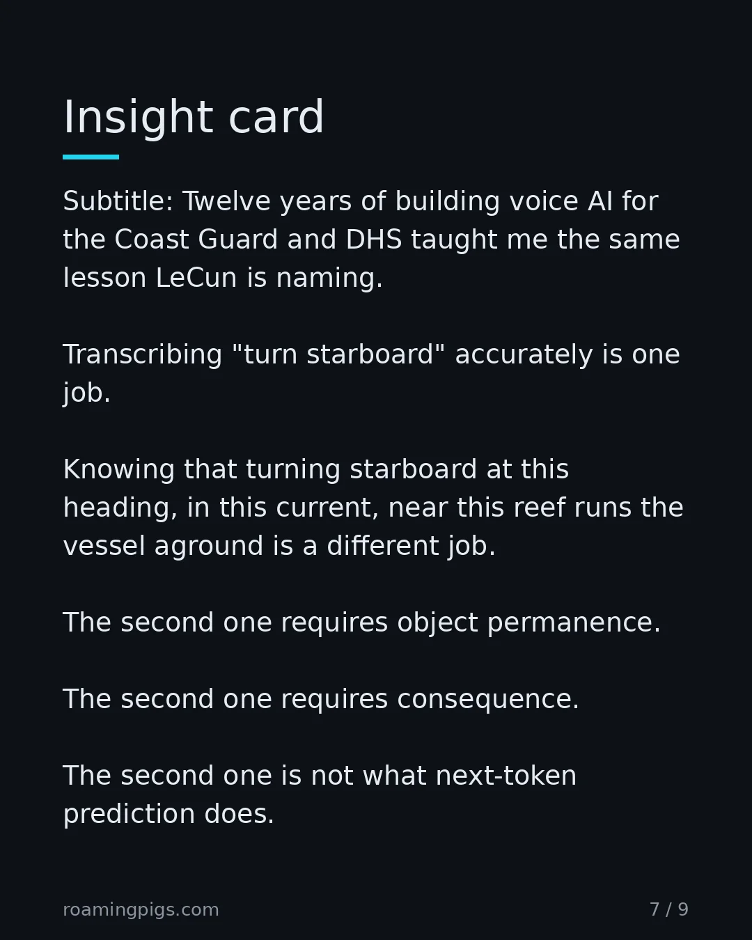 Slide 7 of 9: Insight card. Subtitle: Twelve years of building voice AI for the Coast Guard and DHS taught me the same lesson LeCun is naming.…
