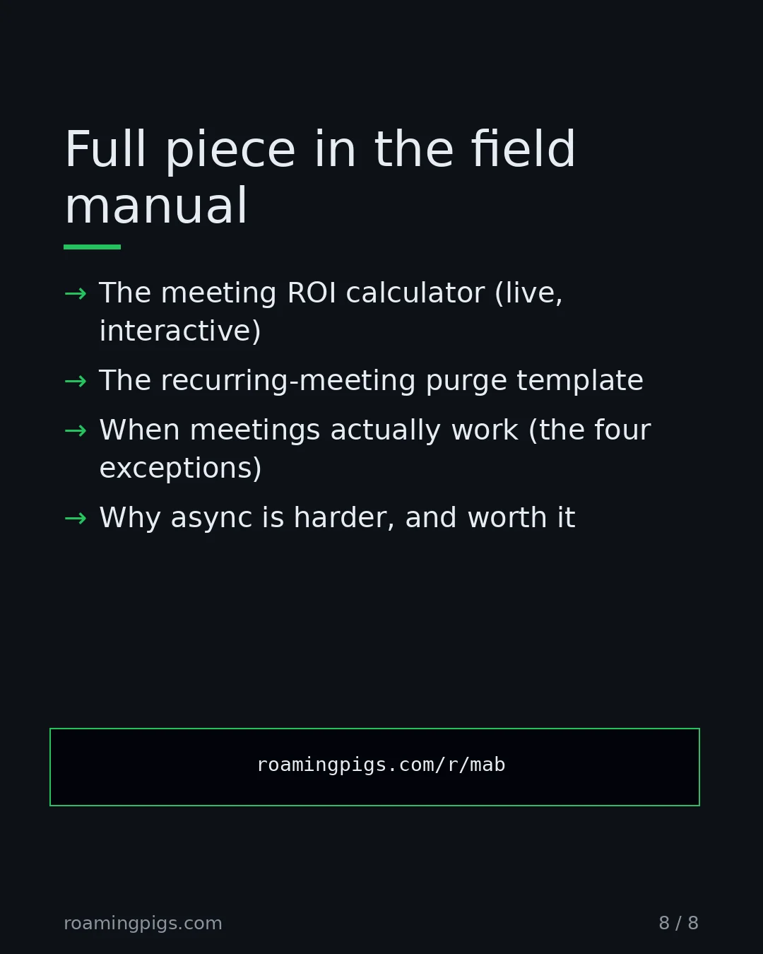 Slide 8 of 8: Call to action: The meeting ROI calculator (live, interactive) The recurring-meeting purge template When meetings actually work (the four…