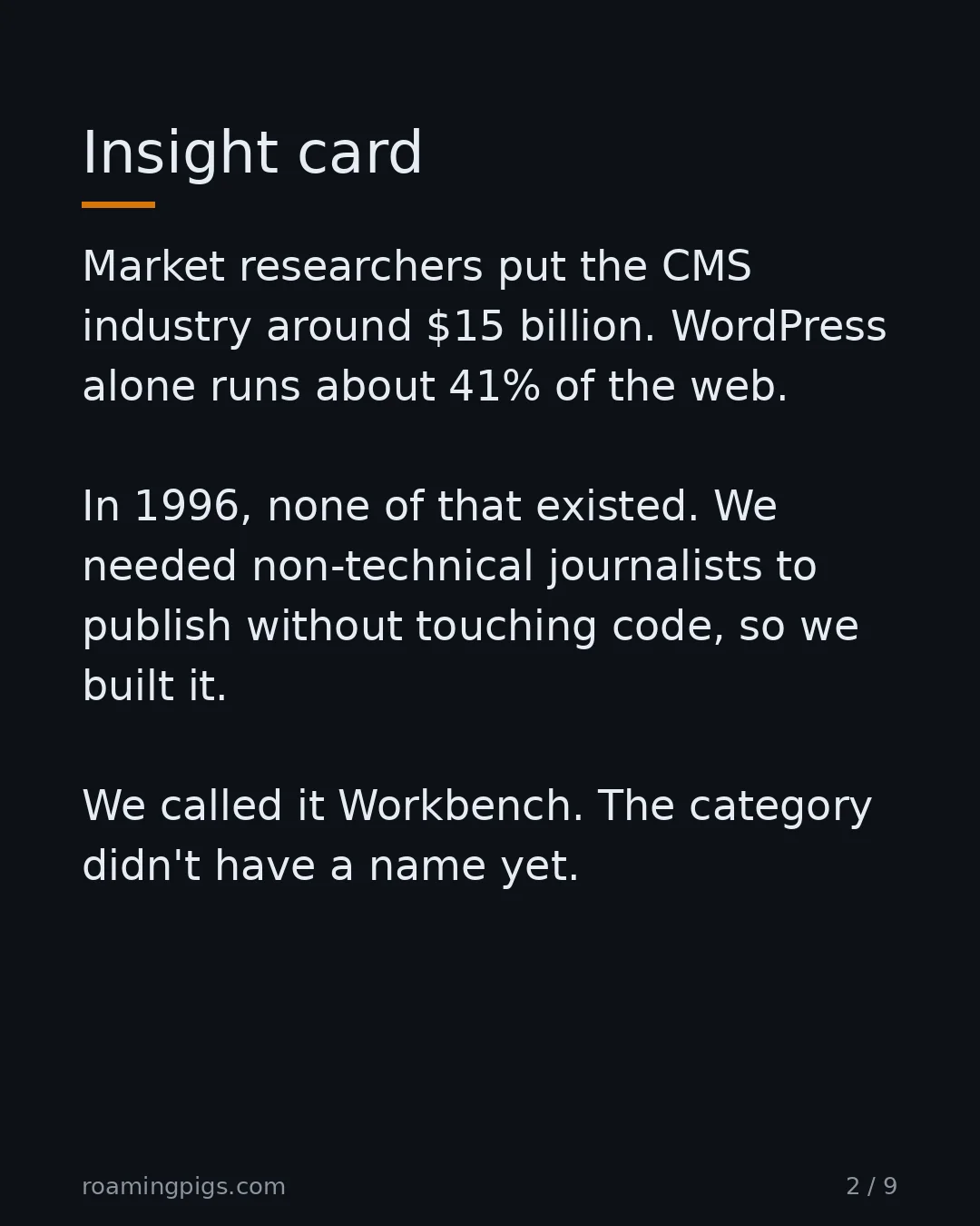 Slide 2 of 9: In 1996 there was nothing to buy. Today there is everything to buy. Market researchers put the CMS industry around $15 billion. WordPress…