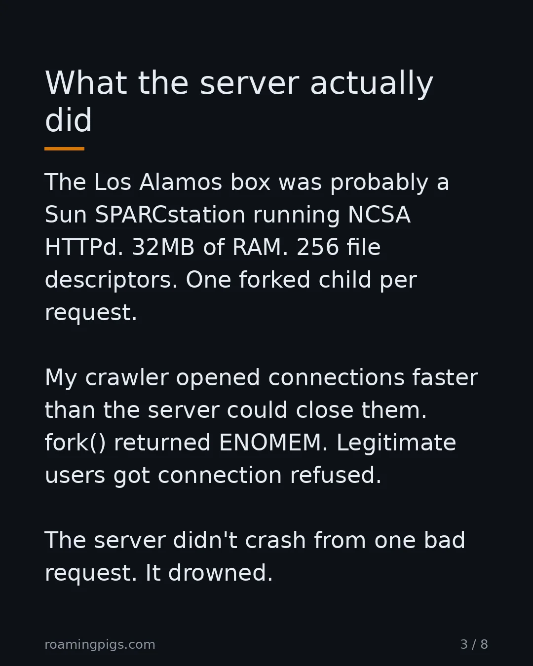 Slide 3 of 8: What the server actually did. The Los Alamos box was probably a Sun SPARCstation running NCSA HTTPd. 32MB of RAM. 256 file descriptors. One…