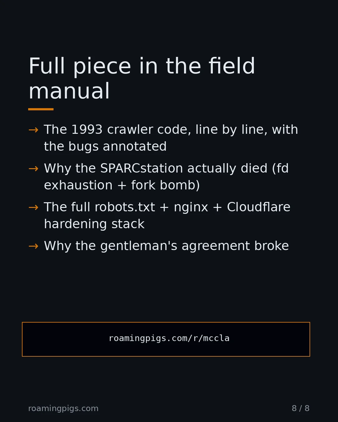 Slide 8 of 8: Call to action: The 1993 crawler code, line by line, with the bugs annotated Why the SPARCstation actually died (fd exhaustion + fork bomb)…