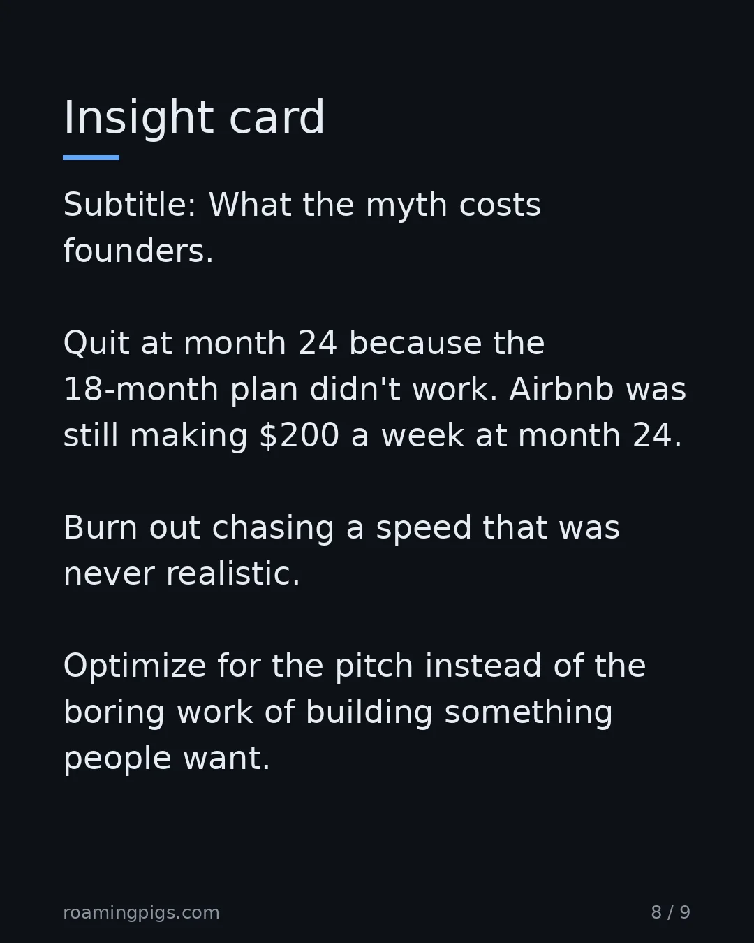 Slide 8 of 9: Insight card. Subtitle: What the myth costs founders. Quit at month 24 because the 18-month plan didn't work. Airbnb was still making $200…