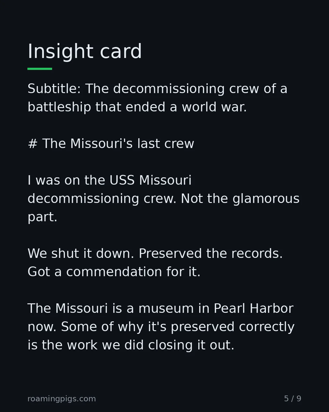 Slide 5 of 9: Insight card. Subtitle: The decommissioning crew of a battleship that ended a world war. # The Missouri's last crew I was on the USS…