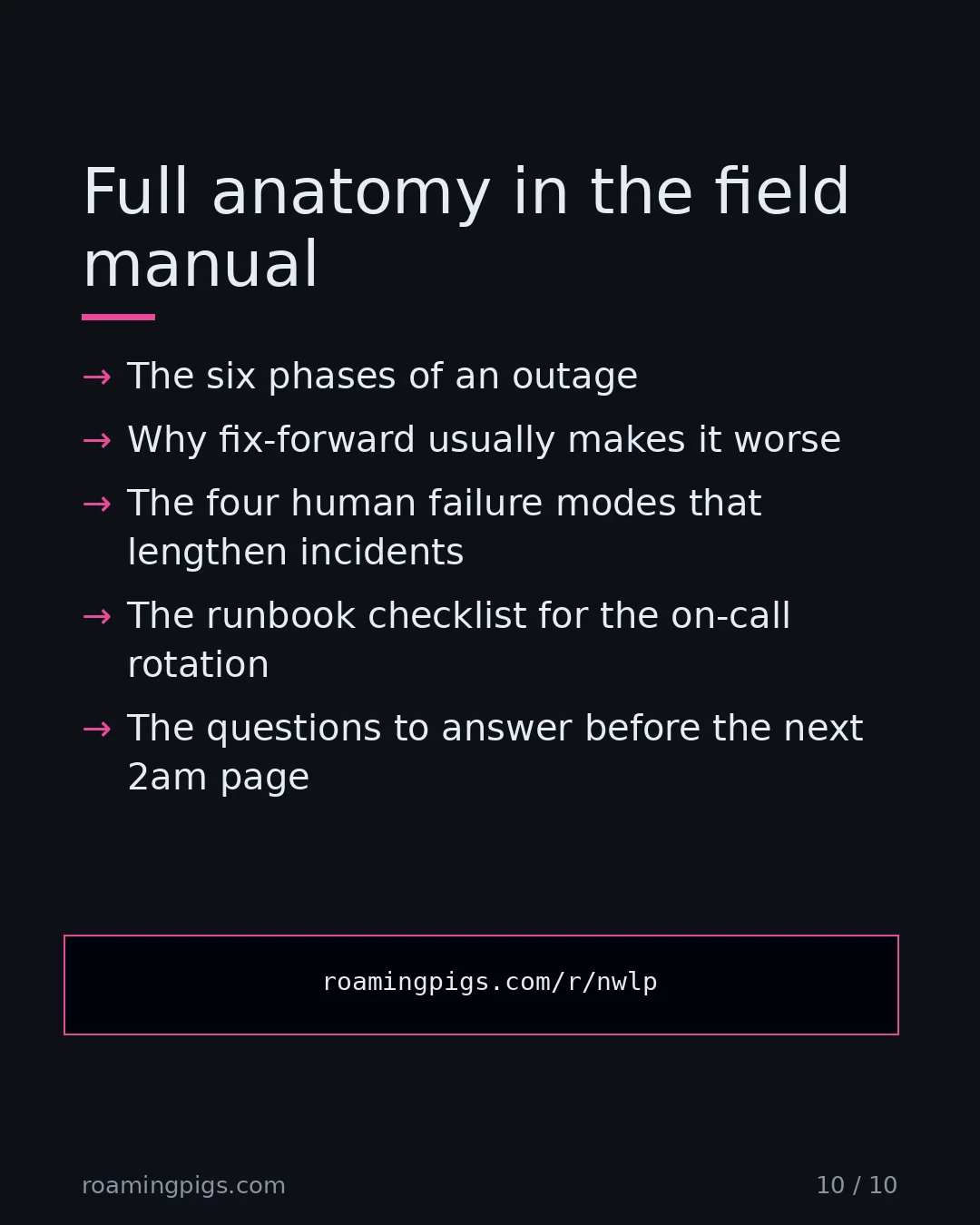Slide 10 of 10: Call to action: The six phases of an outage Why fix-forward usually makes it worse The four human failure modes that lengthen incidents The…