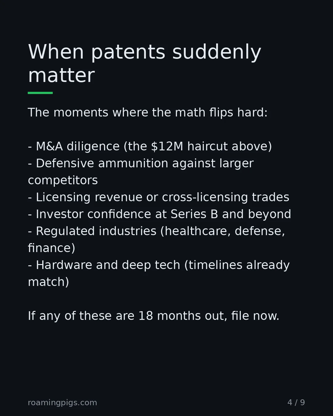 Slide 4 of 9: When patents suddenly matter. The moments where the math flips hard: M&A diligence (the $12M haircut above) Defensive ammunition against…