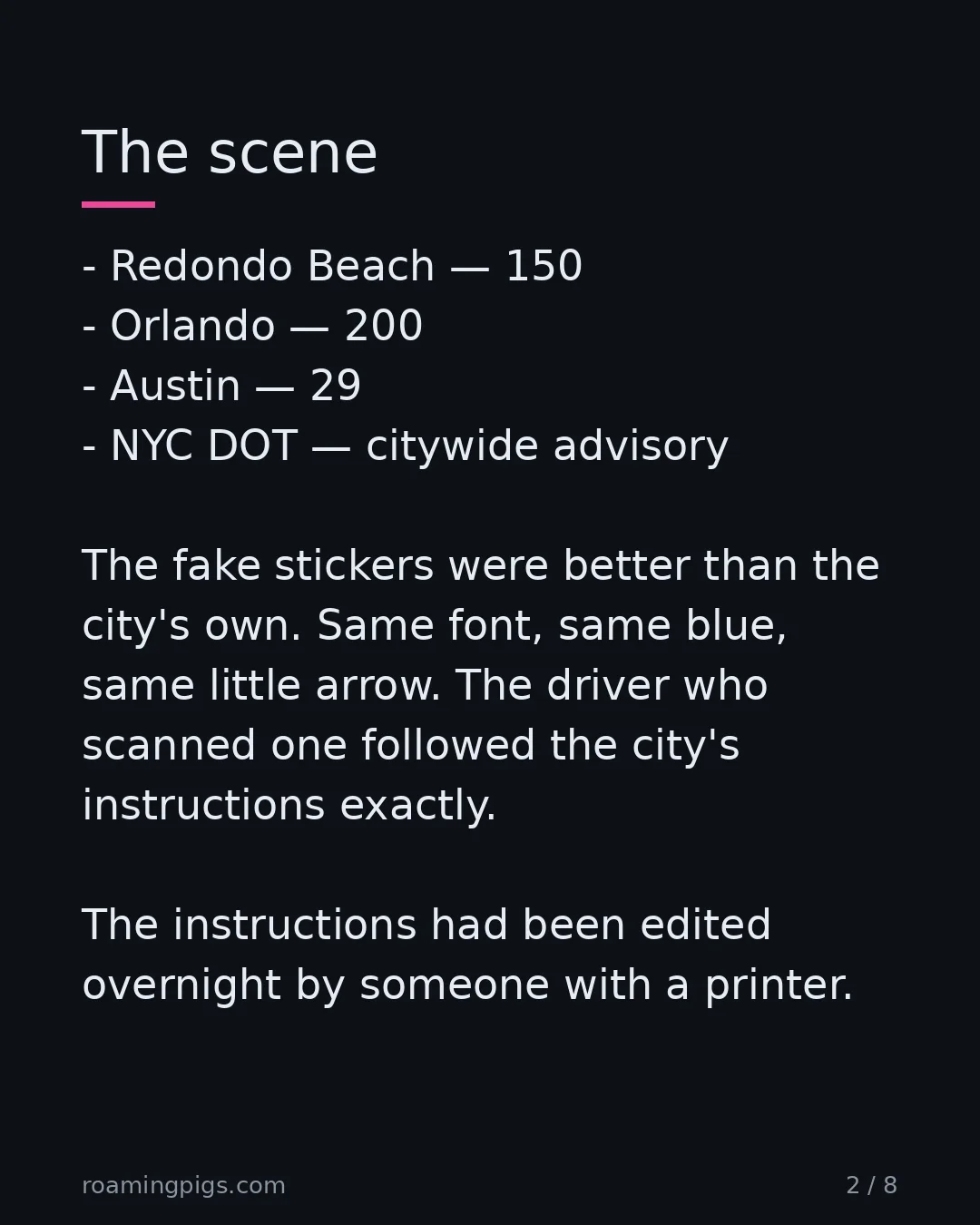 Slide 2 of 8: The scene. Redondo Beach — 150 Orlando — 200 Austin — 29 NYC DOT — citywide advisory The fake stickers were better than the city's own.…