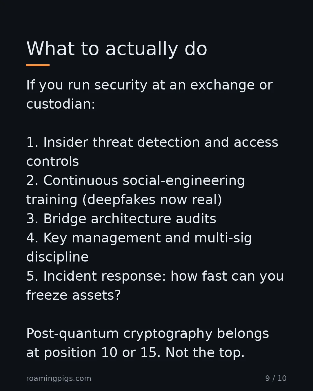 Slide 9 of 10: Five priorities. Quantum is item ten, not item one. If you run security at an exchange or custodian: 1. Insider threat detection and access…