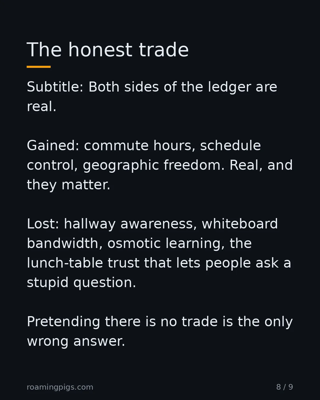 Slide 8 of 9: The honest trade. Subtitle: Both sides of the ledger are real. Gained: commute hours, schedule control, geographic freedom. Real, and they…