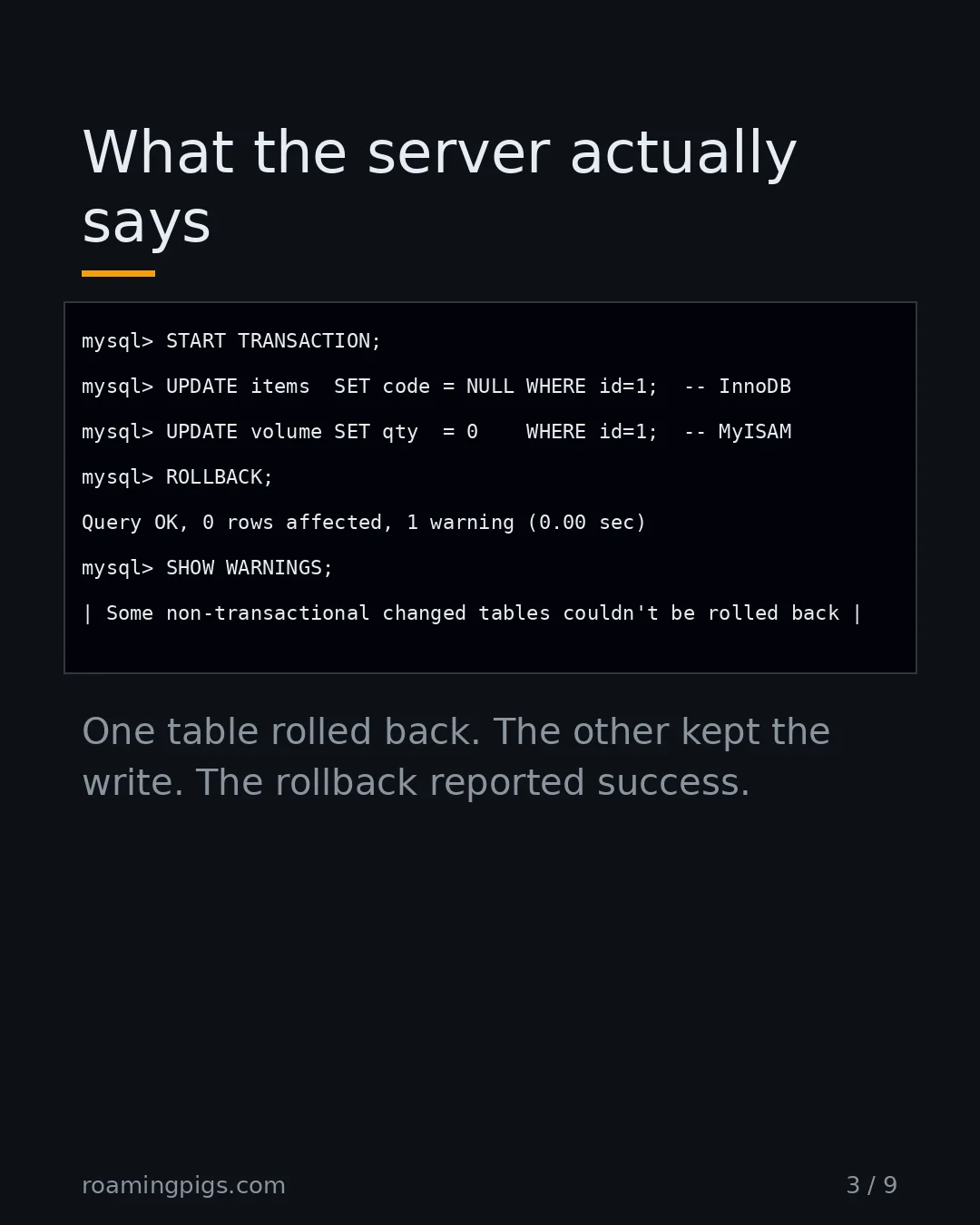 Slide 3 of 9: What the server actually says. Code example. One table rolled back. The other kept the write. The rollback reported success