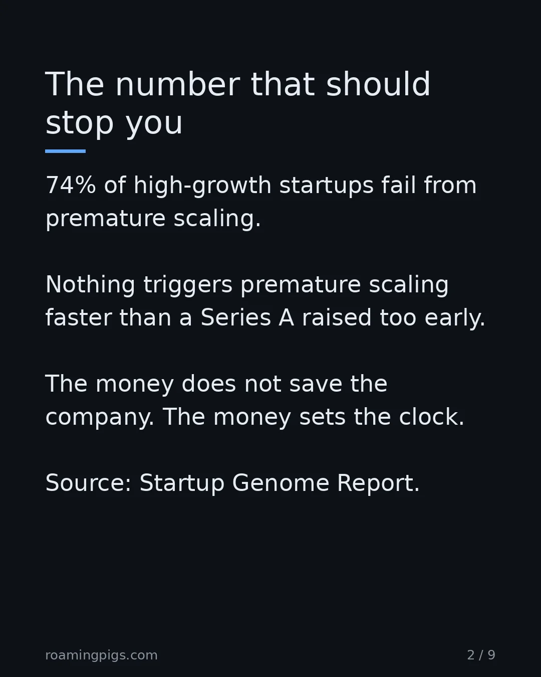 Slide 2 of 9: The number that should stop you. 74% of high-growth startups fail from premature scaling. Nothing triggers premature scaling faster than a…