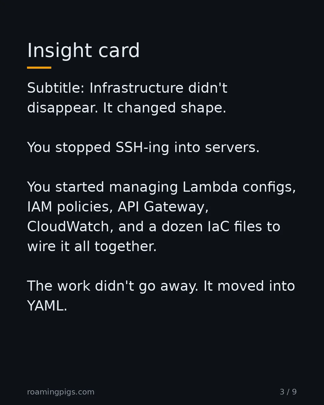 Slide 3 of 9: Insight card. Subtitle: Infrastructure didn't disappear. It changed shape. You stopped SSH-ing into servers. You started managing Lambda…