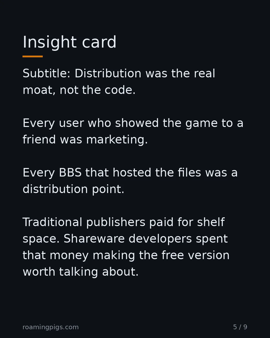Slide 5 of 9: Insight card. Subtitle: Distribution was the real moat, not the code. Every user who showed the game to a friend was marketing. Every BBS…