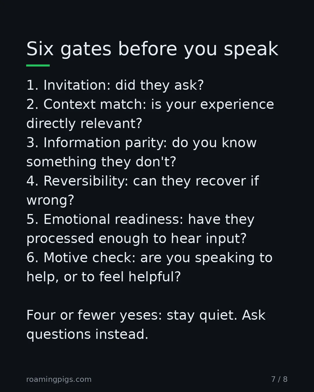 Slide 7 of 8: Six gates before you speak. 1. Invitation: did they ask? 2. Context match: is your experience directly relevant? 3. Information parity: do…