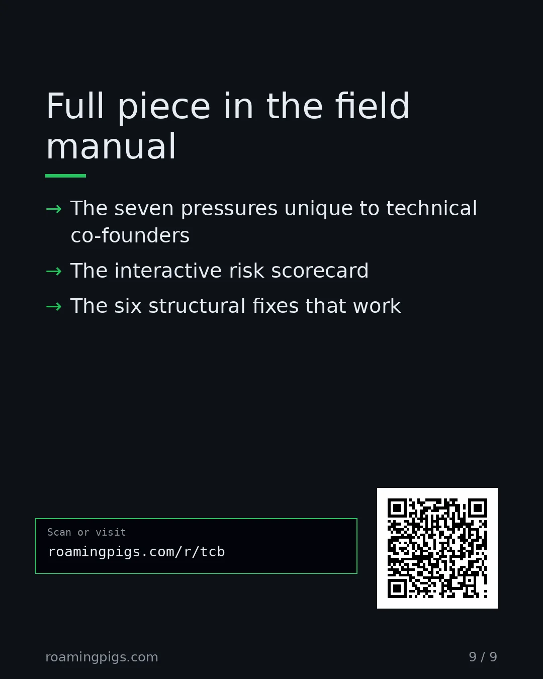 Slide 9 of 9: Call to action: The seven pressures unique to technical co-founders The interactive risk scorecard The six structural fixes that work…
