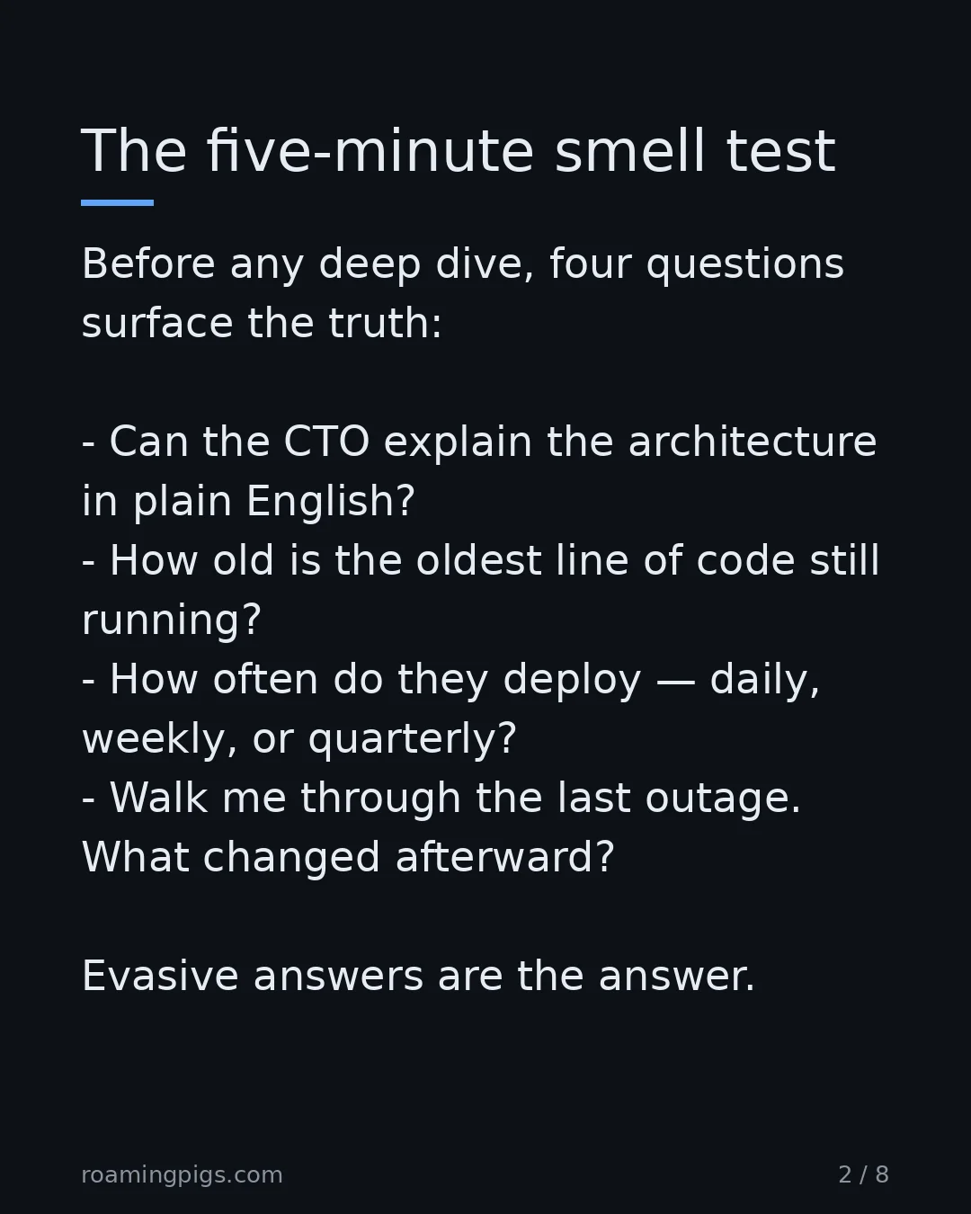 Slide 2 of 8: The five-minute smell test. Before any deep dive, four questions surface the truth: Can the CTO explain the architecture in plain English?…