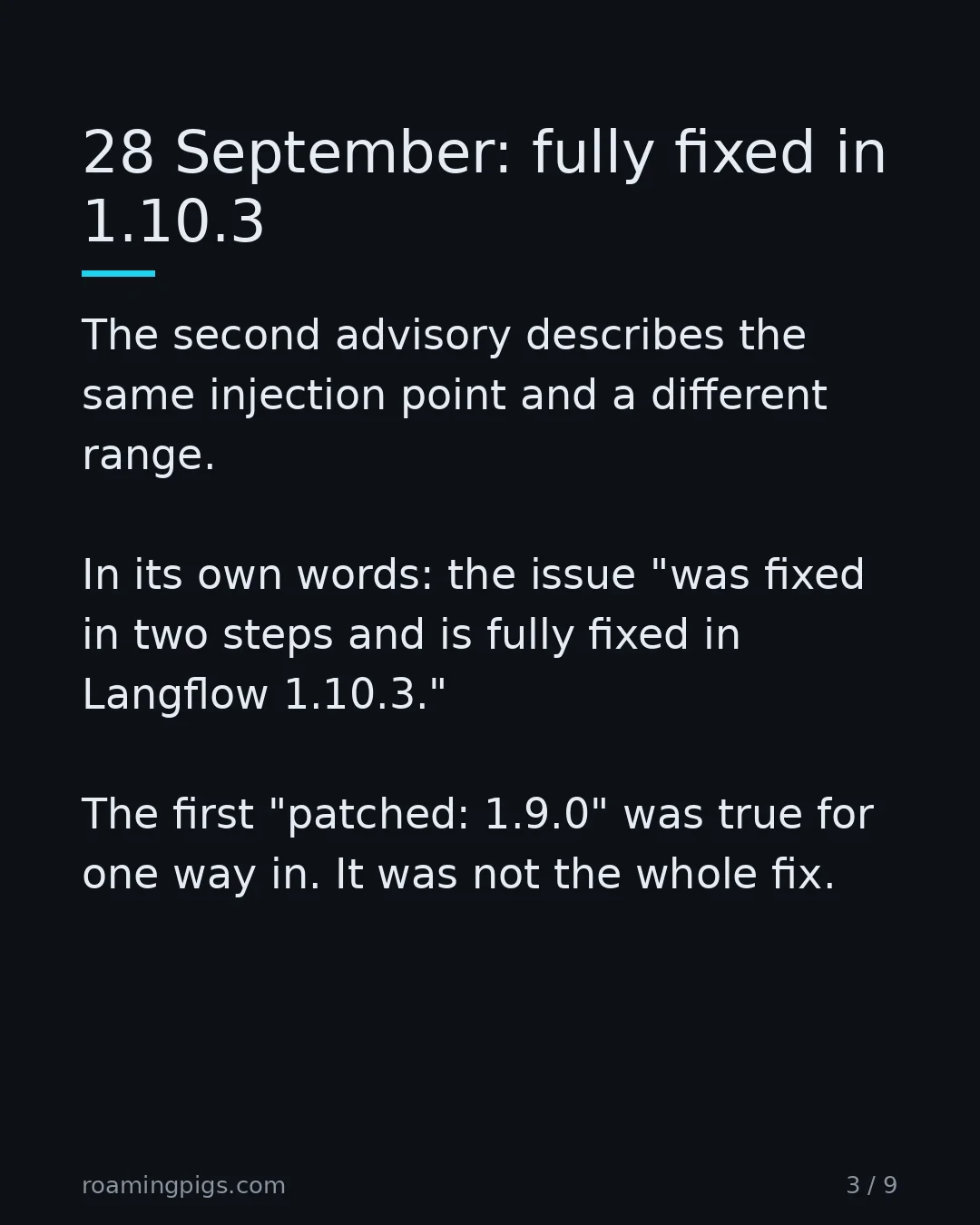 Slide 3 of 9: 28 September: fully fixed in 1.10.3. The second advisory describes the same injection point and a different range. In its own words: the…