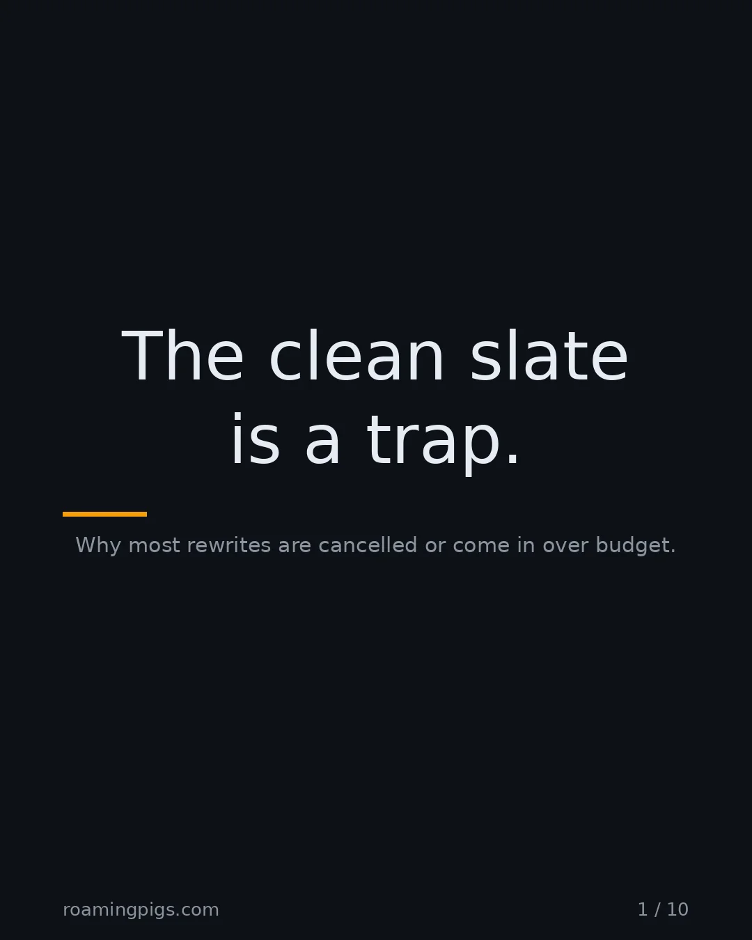 Slide 1 of 10: The clean slate is a trap.. Why most rewrites are cancelled or come in over budget