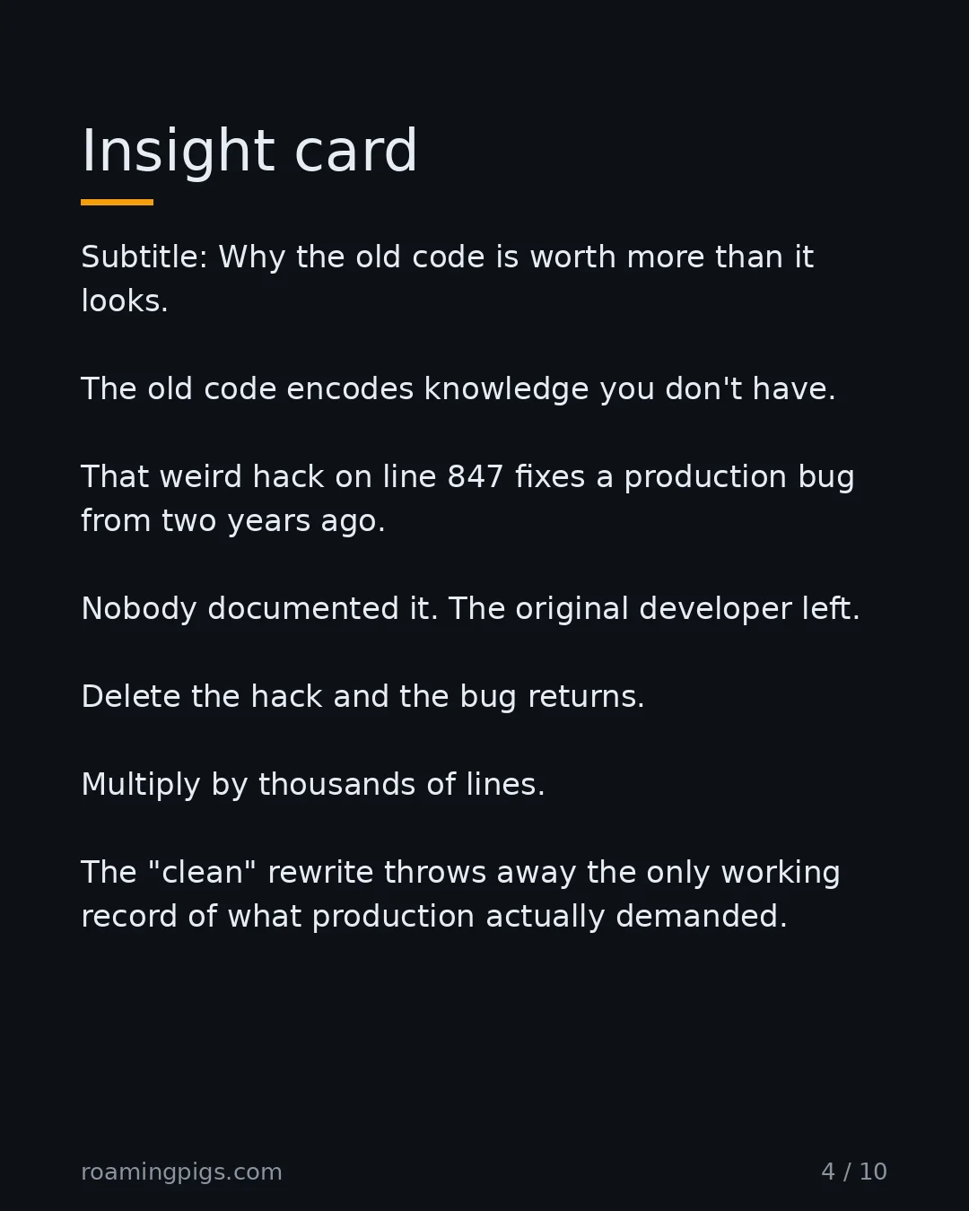Slide 4 of 10: Insight card. Subtitle: Why the old code is worth more than it looks. The old code encodes knowledge you don't have. That weird hack on…